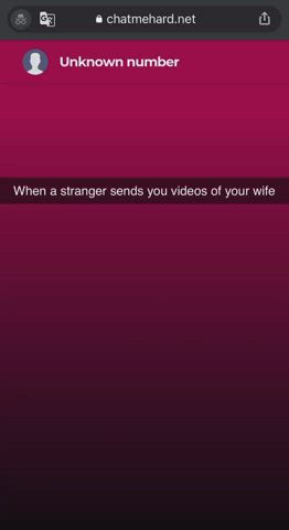 When A Stranger Sends You Videos Of Your Wife [Part 1]